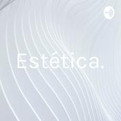 Podcast Estética.