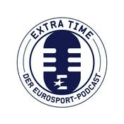 Podcast Extra Time - Der Eurosport-Podcast