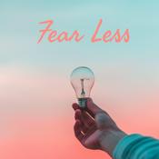 Podcast Fear Less