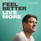 Podcast Feel Better, Live More with Dr Rangan Chatterjee