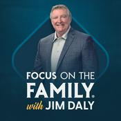 Podcast Focus on the Family with Jim Daly