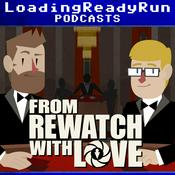 Podcast From Rewatch with Love - LoadingReadyRun