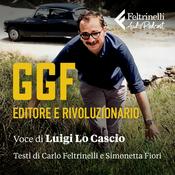 Podcast GGF – EDITORE E RIVOLUZIONARIO