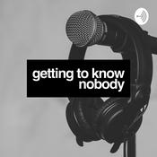 Podcast Get to know nobody