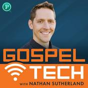 Podcast Gospel Tech with Nathan Sutherland