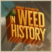 Podcast Great Moments in Weed History