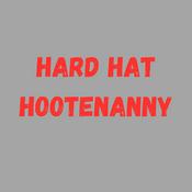 Podcast Hard Hats and Hootenanny