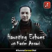 Podcast Haunting Echoes with Kasim Ansari