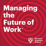 Podcast HBS Managing the Future of Work