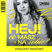 Podcast Hej! Co masz na sobie?