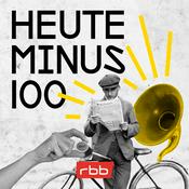 Podcast Heute minus 100 - Es geschah in Berlin