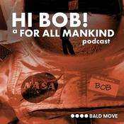 Podcast Hi Bob! A For All Mankind Podcast