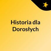 Podcast Historia dla Dorosłych