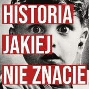 Podcast Historia Jakiej Nie Znacie