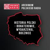 Podcast Historia Polski – bohaterowie, wydarzenia, rocznice