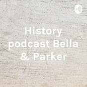 Podcast History podcast Bella & Parker