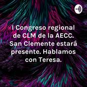 Podcast I Congreso regional de CLM de la AECC. San Clemente estará presente. Hablamos con Teresa.