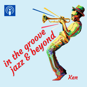 Podcast In the Groove, Jazz and Beyond