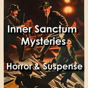 Podcast Inner Sanctum Mysteries: Horror , Suspense, and a Creaking Door