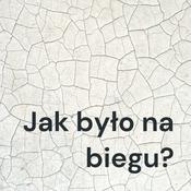 Podcast Jak było na biegu?