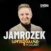 Podcast Jamrozek wrażliwie