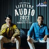 Podcast JFN Special Life Time Audio 2022 ～My First Music～「14歳のプレイリスト」