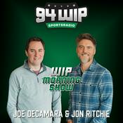 Podcast 94WIP Morning Show with Joe DeCamara and Jon Ritchie