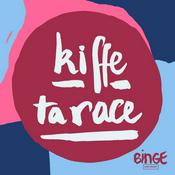 Podcast Kiffe ta race