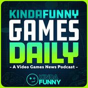 Podcast Kinda Funny Games Daily: Video Games News Podcast