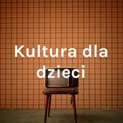 Podcast Kultura dla dzieci