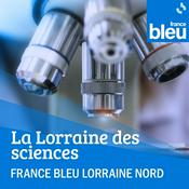 Podcast La Lorraine des sciences