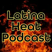 Podcast Latina Heat Podcast