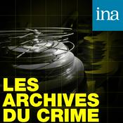 Podcast Les Archives du crime