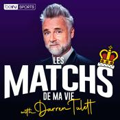 Podcast Les Matchs de ma Vie with Darren Tulett