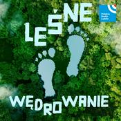 Podcast Leśne wędrowanie w Radiu Lublin