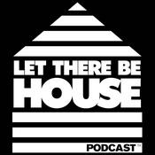 Podcast Let There Be House