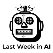 Podcast Last Week in AI