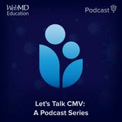 Podcast Let's Talk CMV: A Podcast Series