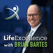 Podcast LifeExcellence with Brian Bartes