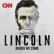 Podcast Lincoln: Divided We Stand