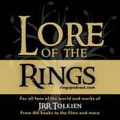 Podcast Lore of the Rings | Explore JRR Tolkien's Lord of the Rings and More | For all fans of Middle-earth