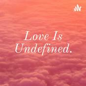 Podcast Love Is Undefined.