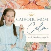 Podcast Catholic Mom Calm