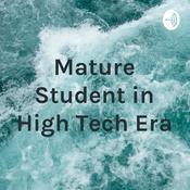 Podcast Mature Student in High Tech Era