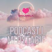 Podcast Medytacje i Podcast Emocje