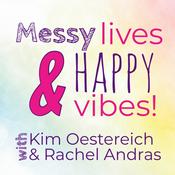 Podcast Messy Lives And Happy Vibes