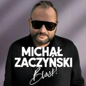 Podcast Michał Zaczyński: Blask!