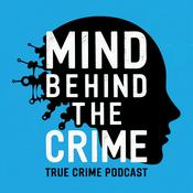 Podcast Mind Behind The Crime | The Psychology Of Killers