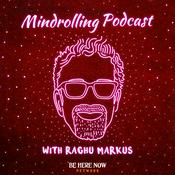 Podcast Mindrolling with Raghu Markus