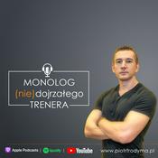 Podcast Monolog (nie)dojrzałego Trenera